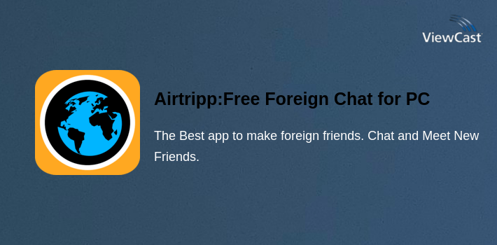 Airtripp:Free Foreign Chat for PC screenshot