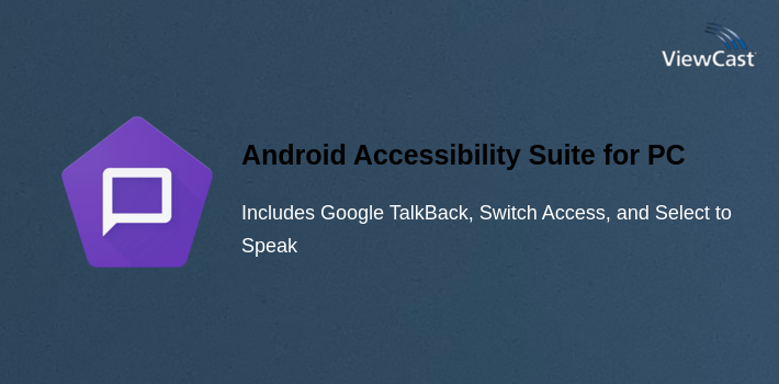 Download Android Accessibility Suite for PC / Windows / Computer