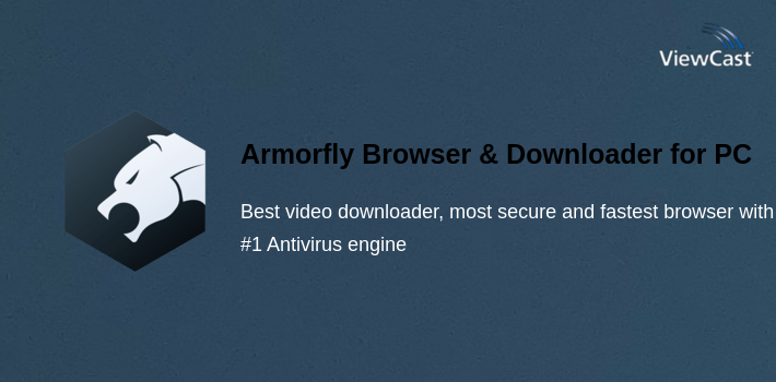 Armorfly Browser & Downloader - Private , Safe for PC screenshot