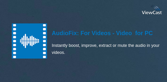 AudioFix: For Videos - Video Volume Booster + More for PC screenshot