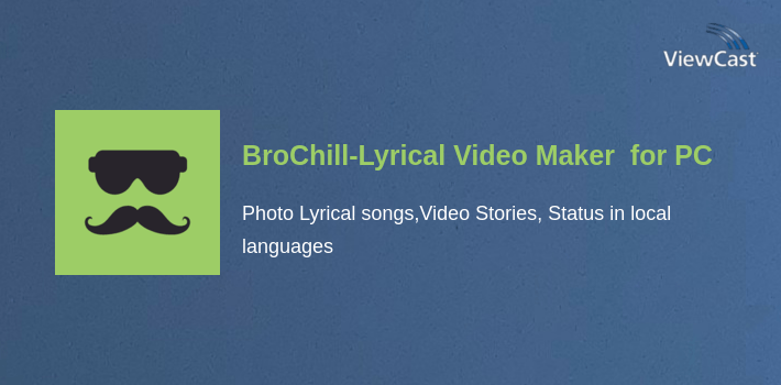 BroChill-Lyrical Video Maker with songs for PC screenshot