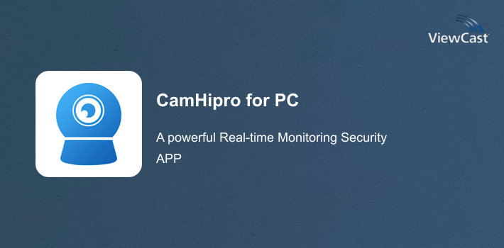 Download CamHipro for PC / Windows / Computer