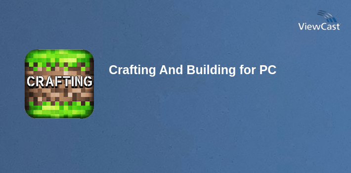 Download Crafting And Building for PC / Windows / Computer