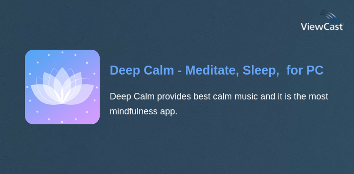 Deep Calm - Meditate, Sleep, Relax for PC screenshot