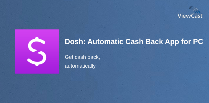 Dosh: Automatic Cash Back App for Shopping & Gas for PC screenshot
