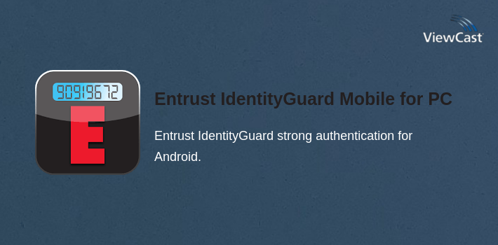 Download Entrust IdentityGuard Mobile for PC / Windows / Computer