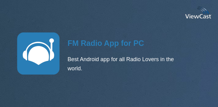 Download FM Radio App for PC / Windows / Computer