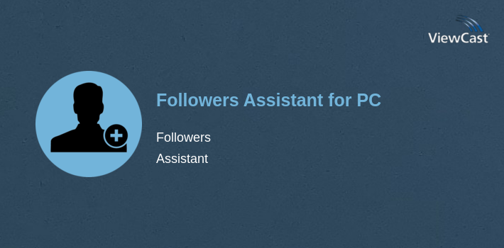 Download Followers Assistant for PC / Windows / Computer