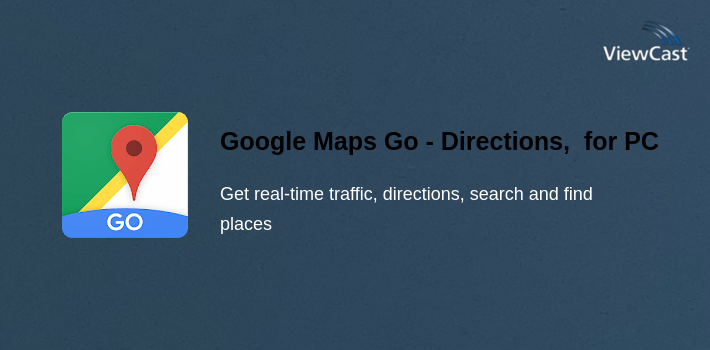 Google Maps Go - Directions, Traffic & Transit for PC screenshot
