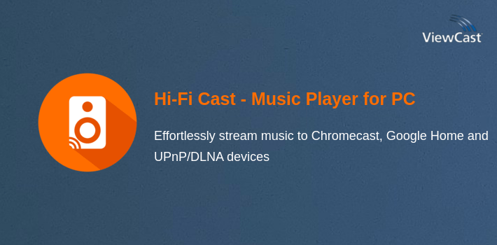 Hi-Fi Cast - Music Player for PC screenshot