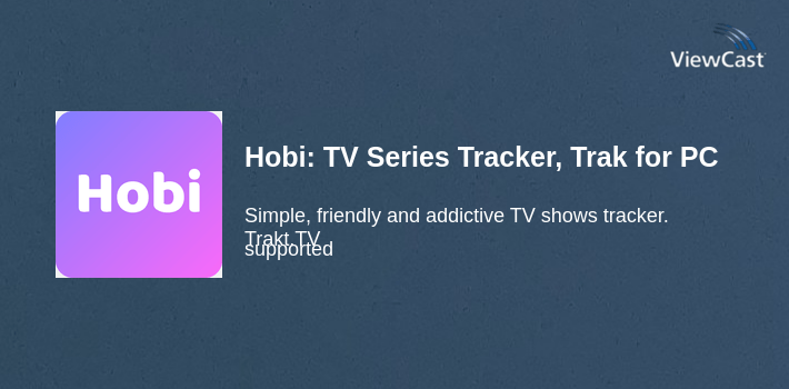 Hobi: TV Series Tracker, Trakt Client For TV Shows for PC screenshot