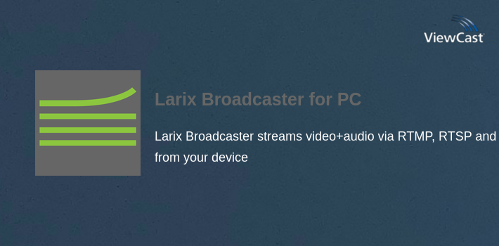 Larix Broadcaster for PC screenshot