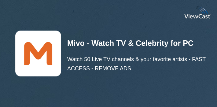 Download Mivo - Watch TV & Celebrity for PC / Windows / Computer