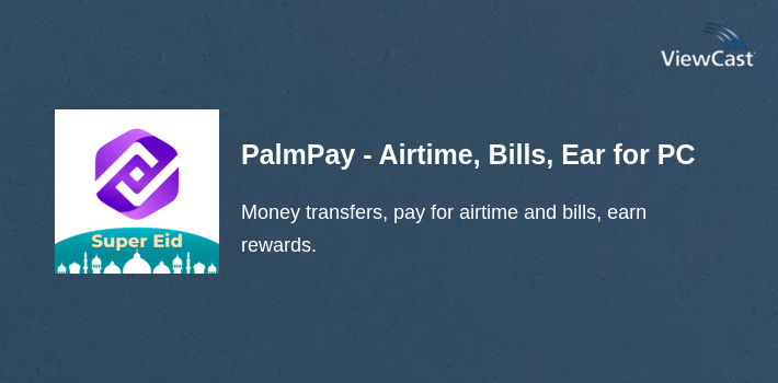 PalmPay - Airtime, Bills, Earn Rewards for PC screenshot