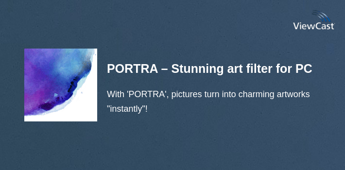 PORTRA – Stunning art filter for PC screenshot