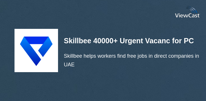 Skillbee 40000+ Urgent Vacancy UAE Free Job Search for PC screenshot