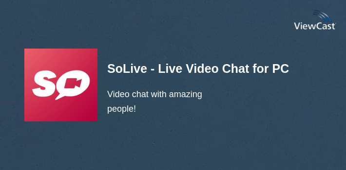 SoLive - Live Video Chat for PC screenshot