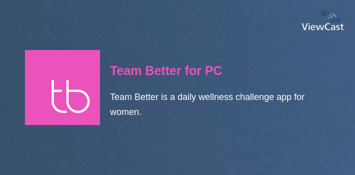 Team Better for PC screenshot