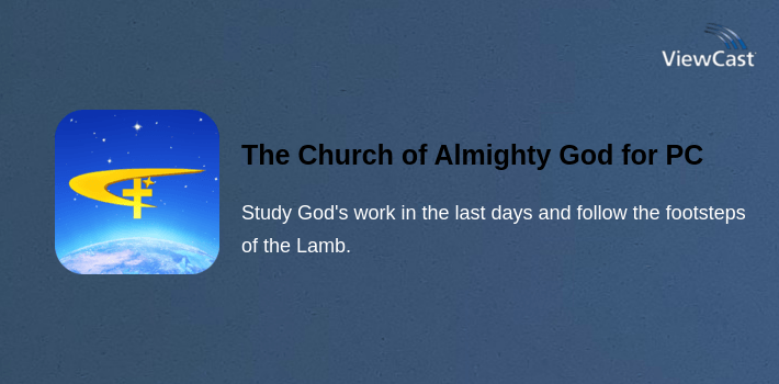 The Church of Almighty God for PC screenshot
