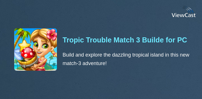 Tropic Trouble Match 3 Builder for PC screenshot