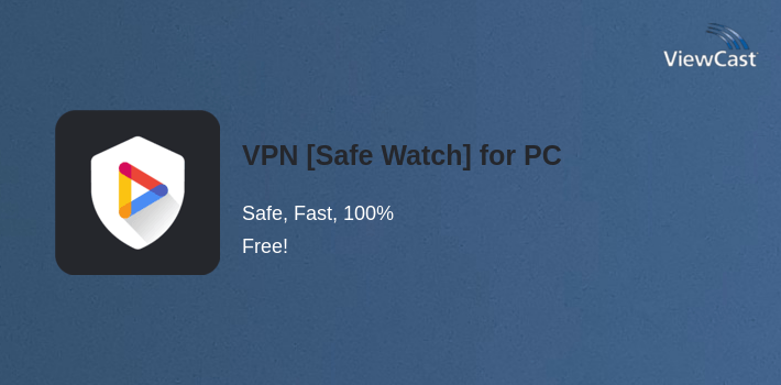 VPN [Safe Watch] for PC screenshot