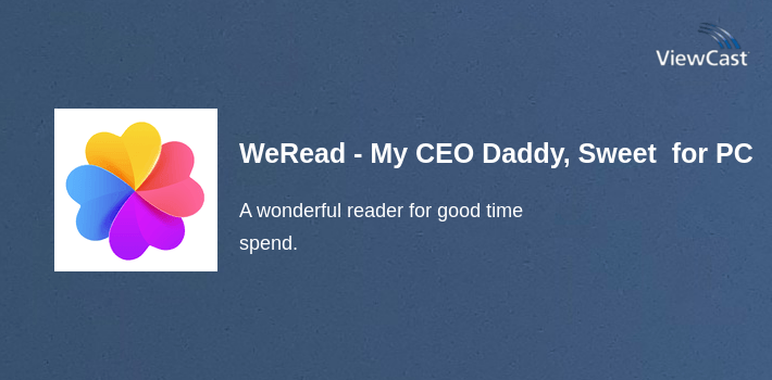 WeRead - My CEO Daddy, Sweet Twins for PC screenshot