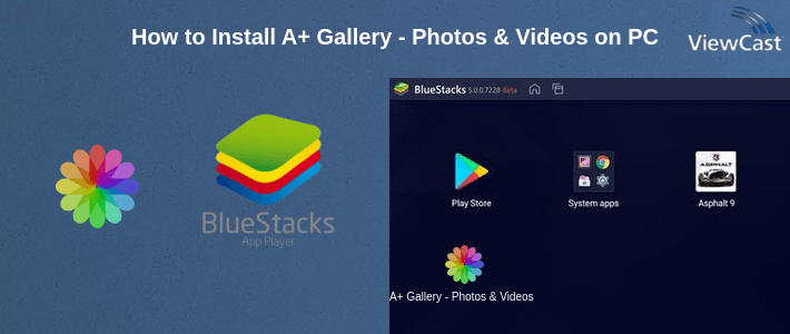 How to Install A+ Gallery - Photos & Videos on PC