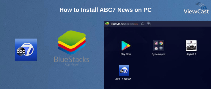 How to Install ABC7 News on PC How to Install ABC7 News on PC