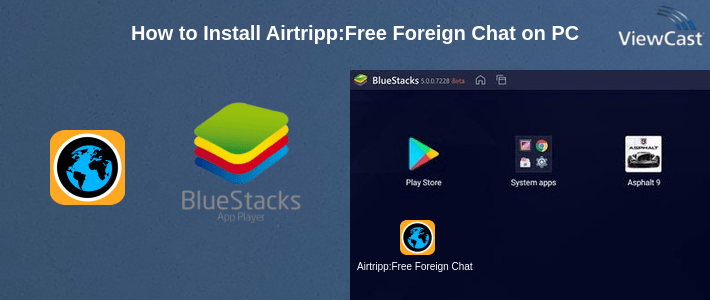 How to Install Airtripp:Free Foreign Chat on PC