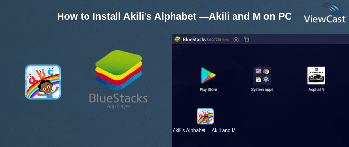 How to Install Akili's Alphabet —Akili and Me on PC