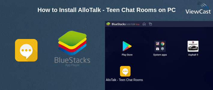 How to Install AlloTalk - Teen Chat Rooms on PC