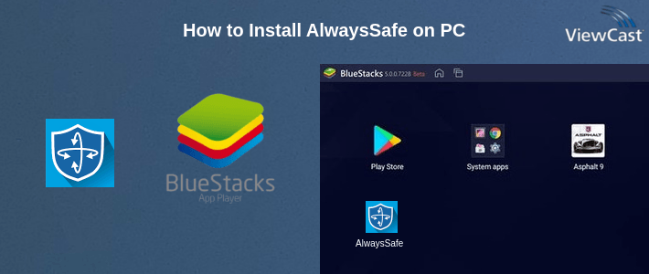 How to Install AlwaysSafe on PC