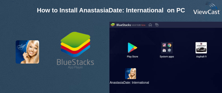 How to Install AnastasiaDate: International dating app on PC