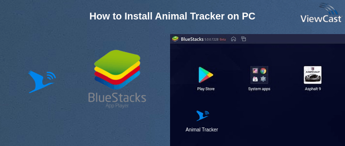 How to Install Animal Tracker on PC