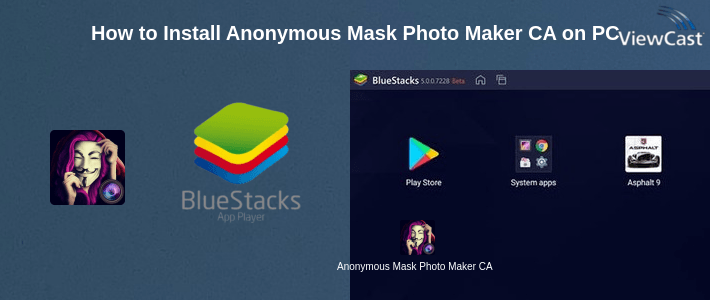 How to Install Anonymous Mask Photo Maker CAM on PC