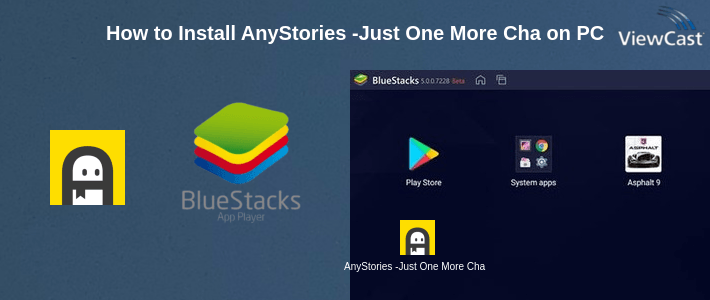 How to Install AnyStories -Just One More Chapter on PC