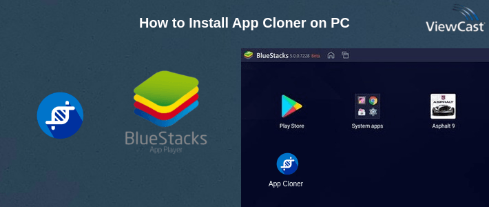 How to Install App Cloner on PC How to Install App Cloner on PC