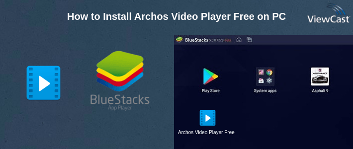 How to Install Archos Video Player Free on PC