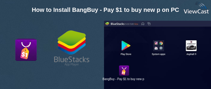 How to Install BangBuy - Pay $1 to buy new product! on PC