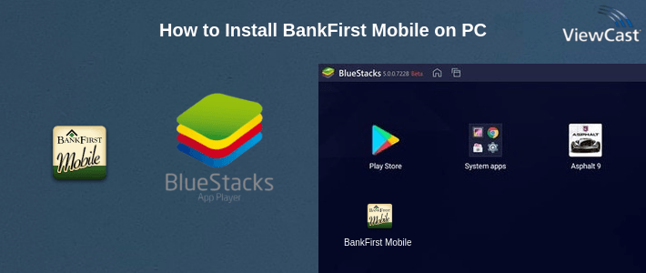 How to Install BankFirst Mobile on PC