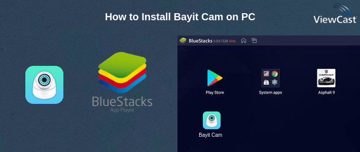 How to Install Bayit Cam on PC