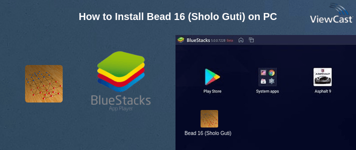 How to Install Bead 16 (Sholo Guti) on PC