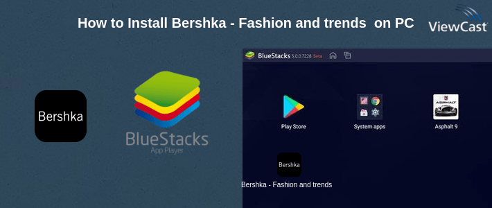 How to Install Bershka - Fashion and trends online on PC