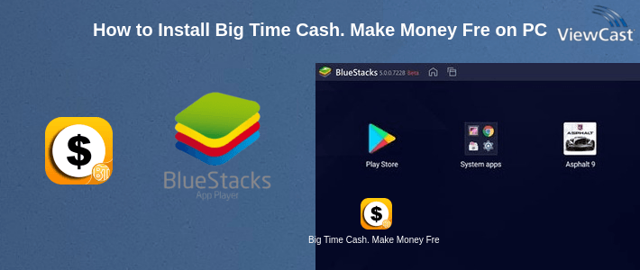 How to Install Big Time Cash. Make Money Free on PC