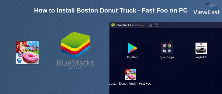 How to Install Boston Donut Truck - Fast Food Cooking Game on PC How to Install Boston Donut Truck - Fast Food Cooking Game on PC