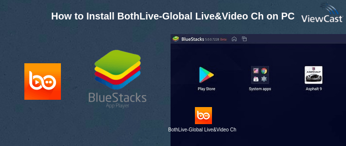 How to Install BothLive-Global Live&Video Chat Platform on PC