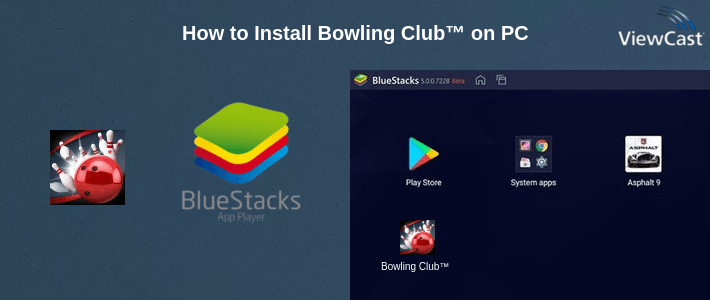 How to Install Bowling Club™ on PC