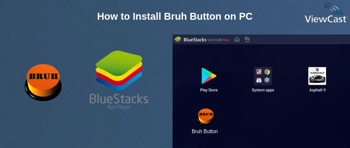 How to Install Bruh Button on PC