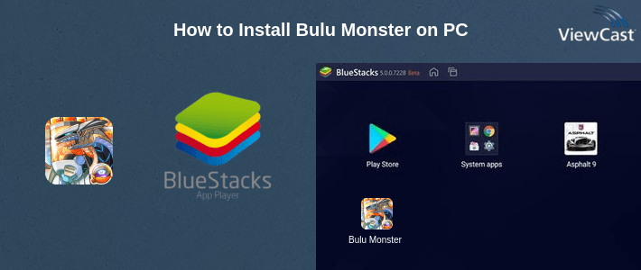 How to Install Bulu Monster on PC