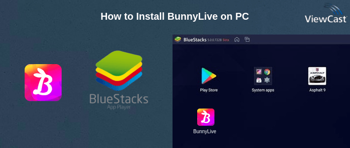 How to Install BunnyLive on PC